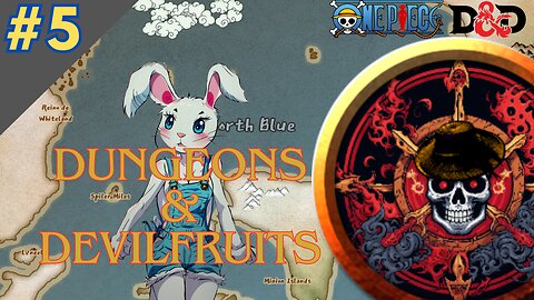 One Piece DnD: Dungeons & Devilfruits #5