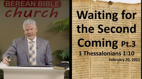 Waiting for the Second Coming, Pt. 3 (1 Thessalonians 1:10)