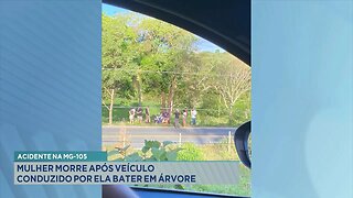 Acidente na MG-105: Mulher Morre após Veículo Conduzido por Ela Bater em Árvore.