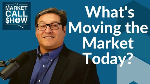 What Is Moving the Market Today | Ep 37