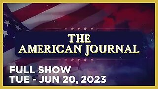 AMERICAN JOURNAL Full Show 06_20_23 Tuesday