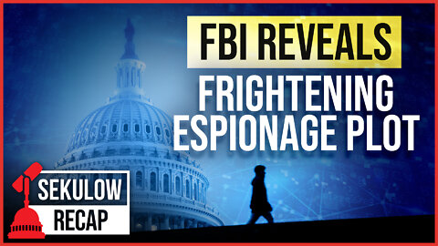 FBI Reveals Frightening Espionage Plot