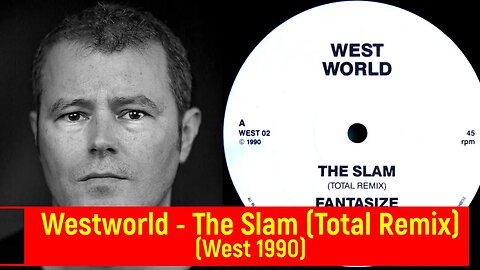 Westworld - The Slam (Total Mix)1990 (Breakbeat, House, Hardcore, Techno, Bleep)