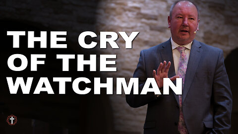 "The Cry of the Watchman" | Pastor Ron Russell
