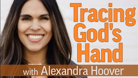 Tracing God's Hand - Alexandra Hoover on LIFE Today Live