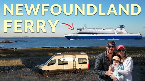What to Expect Taking the Ferry to Newfoundland + Van Life Fails On Our First Trip