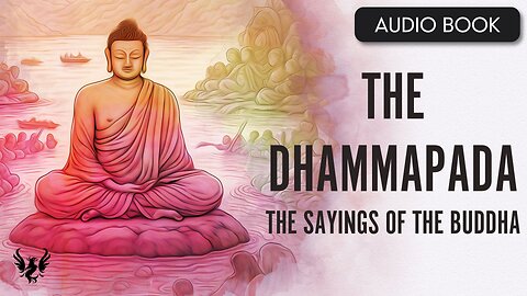 📖 The Dhammapada ❯ AUDIOBOOK 📚