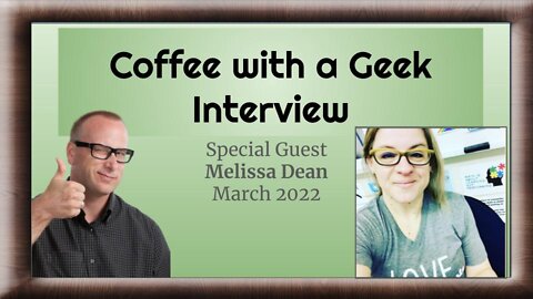 Coffee with a Geek Interview with Melissa Dean