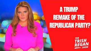 A Trump Remake of the Republican Party?