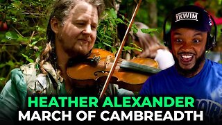 🎵 Heather Alexander - March Of Cambreadth REACTION