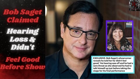 Bob Saget Mentioned Hearing Loss & Didn't Feel Good Prior to Final Performance Before Tragic Death