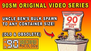 90SM Original Video Series \\ ANY Container Size Bulk Mushroom Spawn (OLD & OBSOLETE)