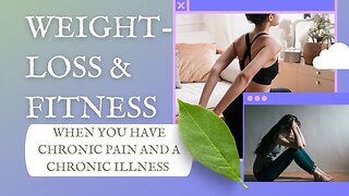 Weight Loss & Fitness When You Have A Chronic Illness