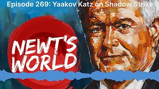 Newt's World Episode 269: Yaakov Katz on Shadow Strike