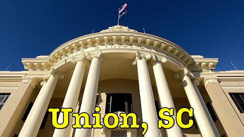 I'm visiting every town in SC - Union, South Carolina