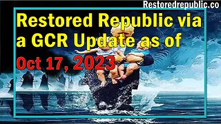 Restored Republic via a GCR Update as of October 17, 2023 - Judy Byington