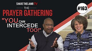 You Can Intercede Too! | The Prayer Gathering | Share The Lamb TV