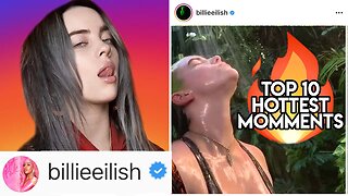 Billie Eilish | Top 10 Hottest Moments