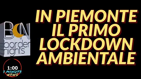 PIEMONTE, IL PRIMO LOCKDOWN AMBIENTALE - 1 Minute News