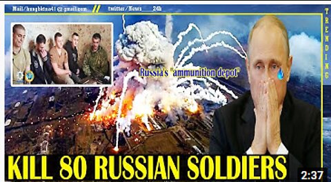 PUTIN panic! UKraine kills 80 soldiers and destroys Russia's arsenal, paralyzing the Russian army