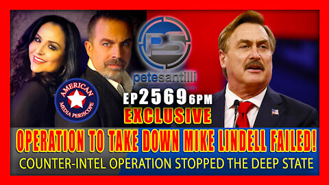 EXCLUSIVE: OPERATION TO TAKE DOWN MIKE LINDELL FAILED COUNTER-INTEL OPERATION STOPPED THE DEEP STATE