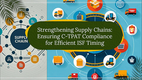 C-TPAT Compliance for Streamlined ISF Timing