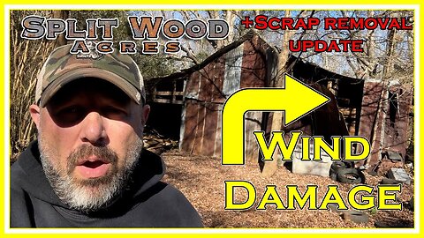 Split Wood Acres Homestead Wind Damage and Scrap Removal Update