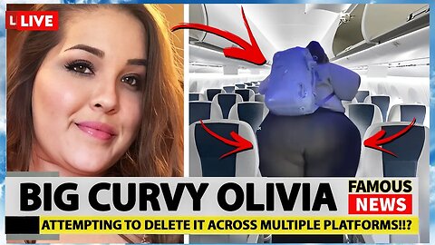 Big Curvy Olivia Goes Viral For Requesting Bigger Plane Aisles | Famous News