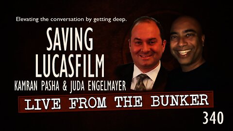 Live From the Bunker 340: Saving Lucasfilm | Hollywood Politics & PR Spin