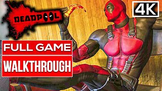 🔴 DEADPOOL 🔴 Gameplay Walkthrough FULL GAME / No Commentary [4K 60FPS] (PC UHD)