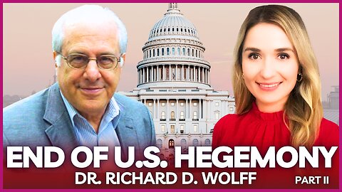 🚨 US HEGEMONY ENDS: Economic Decline, Rise of BRICS & Political Turmoil | Prof. Richard Wolff (P. 2)