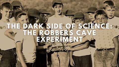 The Dark Side of Science: The Robbers Cave Experiment 1954 (Short Documentary)