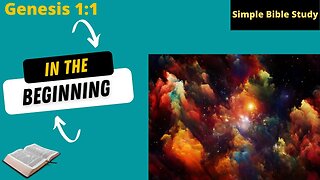 Genesis 1:1: In the Beginning | Simple Bible Study