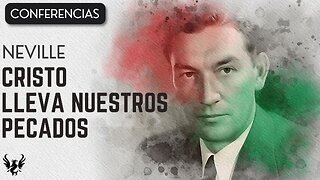 💥 Neville Goddard ❯ Cristo Lleva Nuestros Pecados 📚