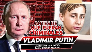 Vladimir Putin | Antes De Que Fueran Criminales | El hombre que inició el conflicto en Ucrania