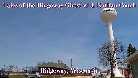 Tales of the Ridgeway Ghost w/J. Nathan Couch. Ridgeway, Wisconsin.