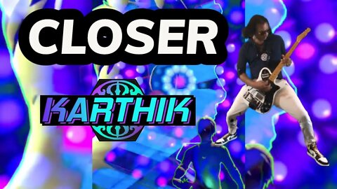 KARTHIK - Closer (Official Video)