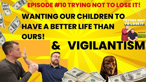 Episode 10 - "Aspirations for Our Children: The Rise of Vigilantism in America"