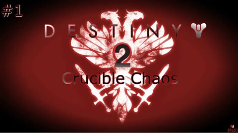 [RLS] Destiny 2: Crucible Chaos #1