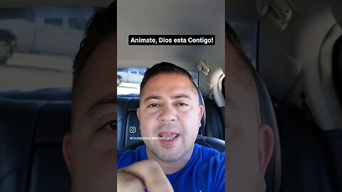 Animate, Dios está Contigo!