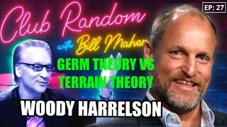 WOODY HARRELSON GIVES BILL MAHER A LESSON IN TERRAIN VS GERM THEORY! THEY KNOW COVID IS BULLSHIT!!!!