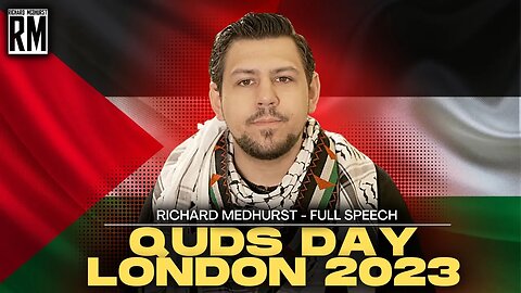 Richard Medhurst Quds Day Speech London 2023