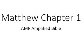 Audio Bible Reading Matthew Chapter 1 Amplified Bible