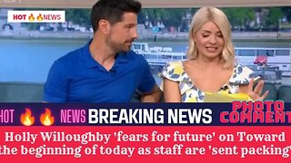 Holly Willoughby 'fears for future' on Toward the beginning of today as staff are 'sent packing'