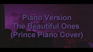 Piano Version - The Beautiful Ones (Prince)