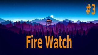 Fire Watch Ep3 The End