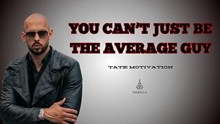 You Can't Be The Average Guy - Andrew Tate Motivation - Motivational Speech