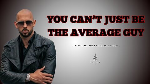 You Can't Be The Average Guy - Andrew Tate Motivation - Motivational Speech