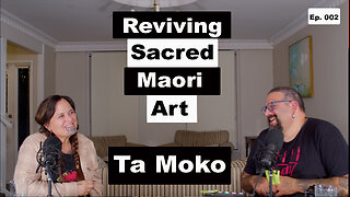 Ep. 002 Reviving Maori Sacred Art: An Inspiring Journey in Moko with Julie Paama-Pengelly