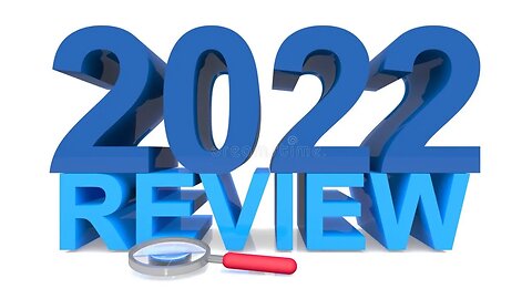 2022 - A Year In Review - Part 1